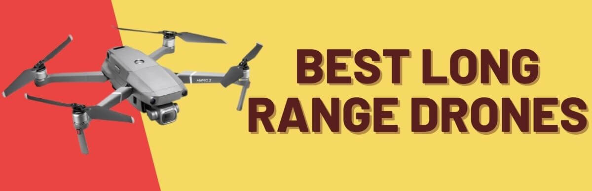 Best Long Range Drones