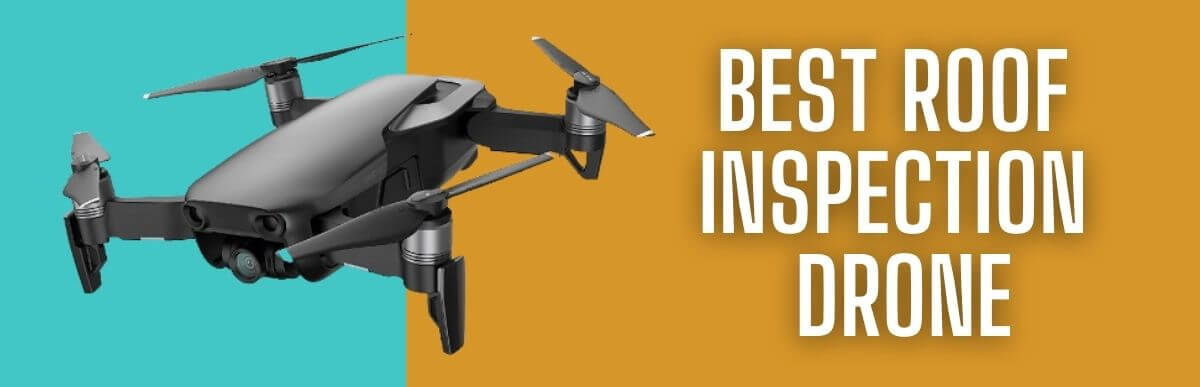 Best Roof Inspection Drone