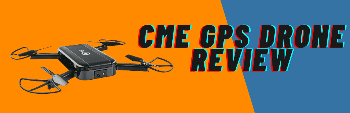 CME GPS Drone Review