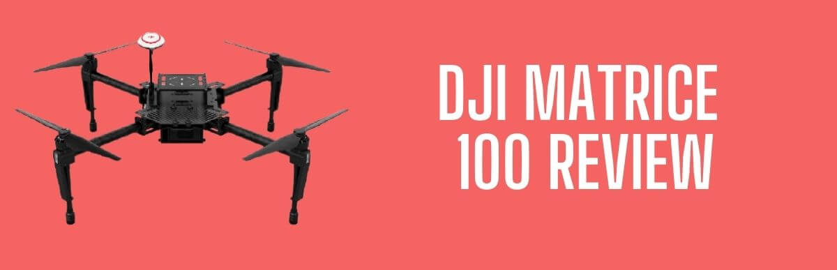 DJI Matrice 100 Review