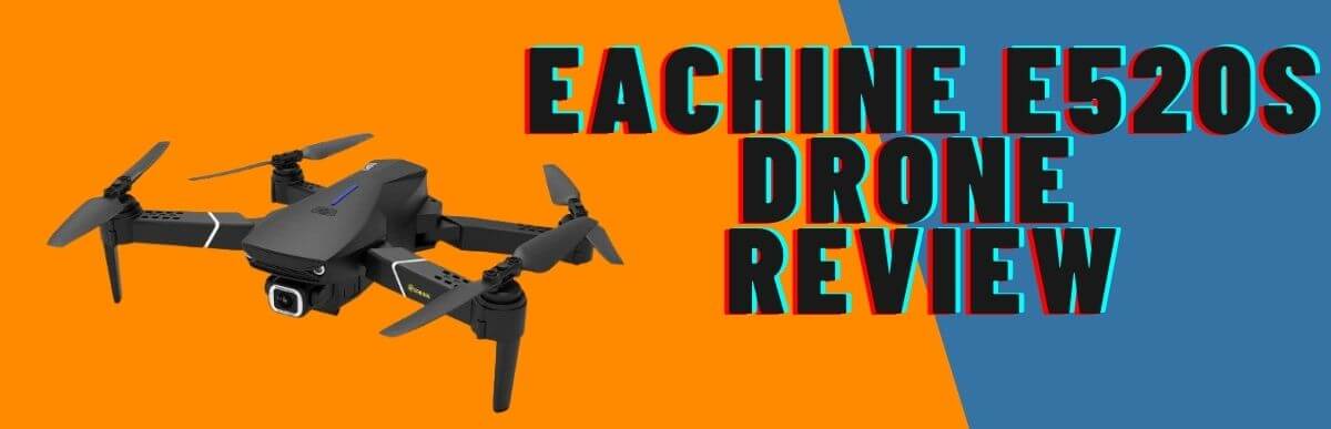 Eachine E520s Drone Review