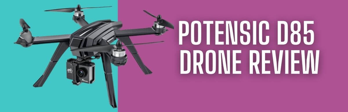 Potensic D85 Drone Review