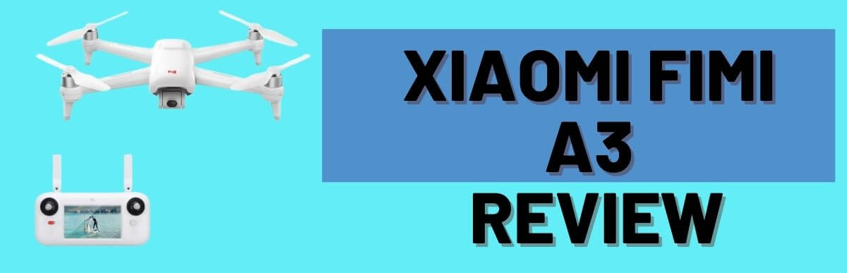 Xiaomi Fimi A3 Review