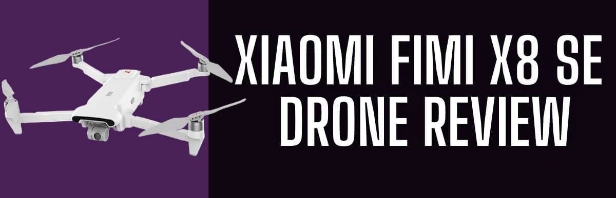Xiaomi Fimi X8 SE Drone Review